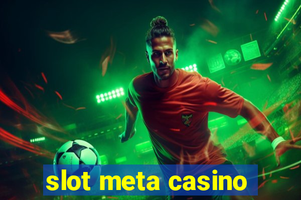 slot meta casino