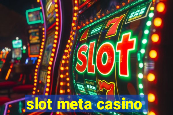 slot meta casino