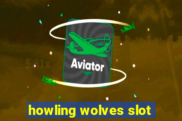 howling wolves slot