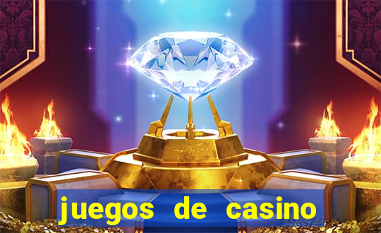 juegos de casino para ganar dinero