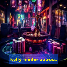 kelly minter actress