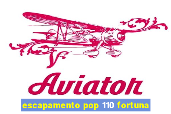 escapamento pop 110 fortuna