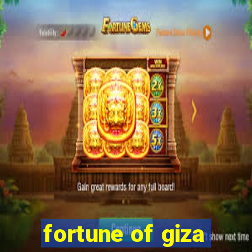 fortune of giza