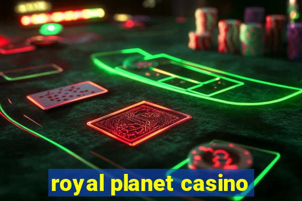 royal planet casino