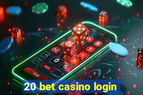 20 bet casino login