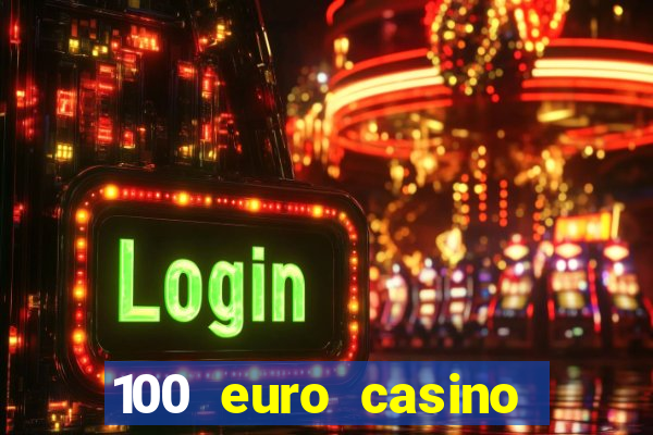 100 euro casino bonus ohne einzahlung