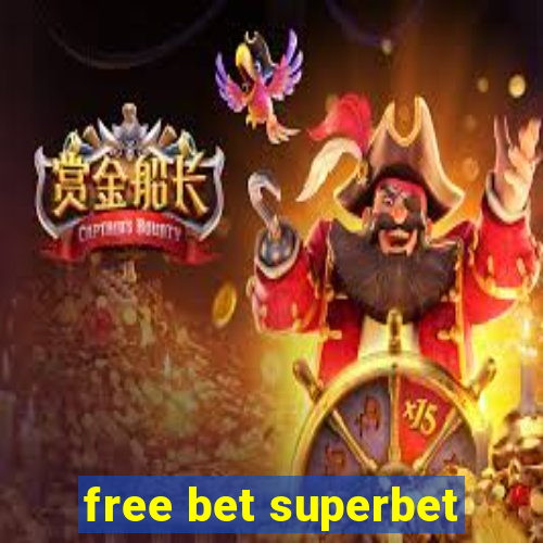 free bet superbet