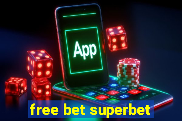 free bet superbet