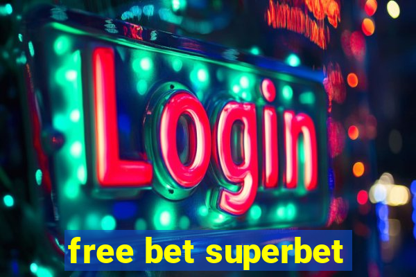 free bet superbet