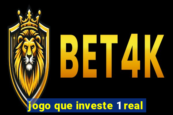 jogo que investe 1 real