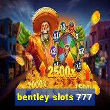 bentley slots 777