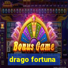 drago fortuna