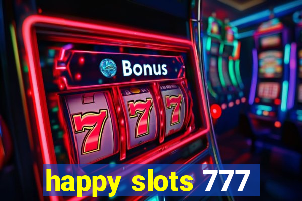 happy slots 777