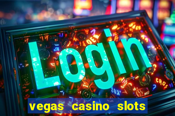 vegas casino slots - mega win