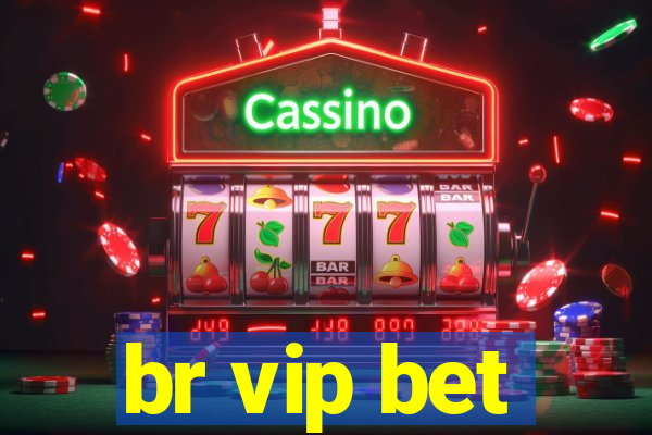 br vip bet