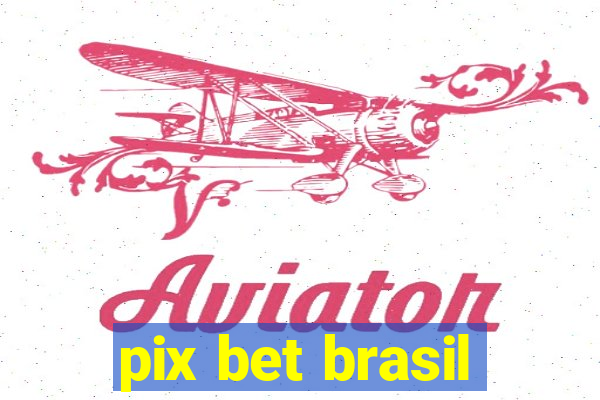 pix bet brasil