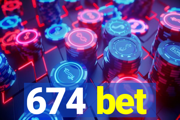 674 bet