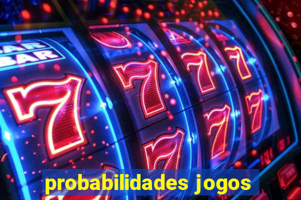 probabilidades jogos