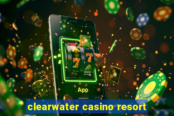 clearwater casino resort