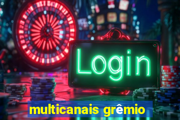 multicanais grêmio