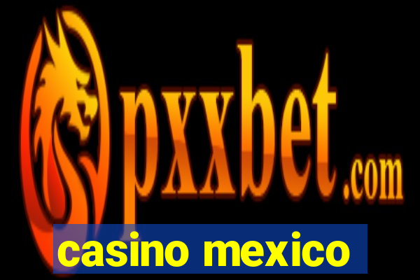 casino mexico