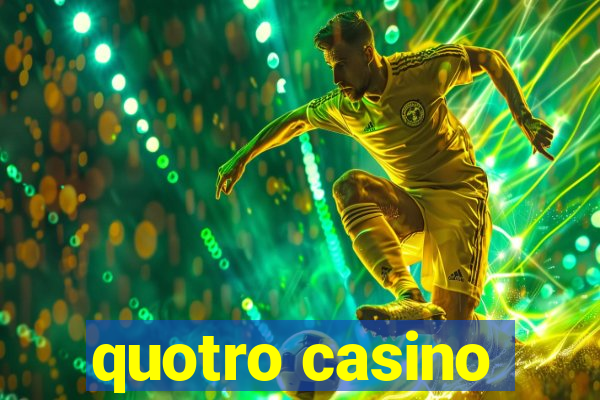 quotro casino