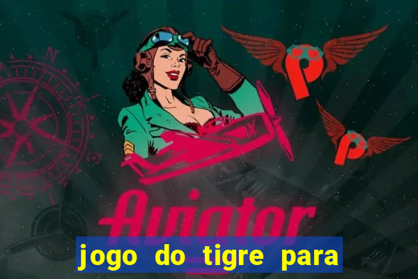 jogo do tigre para ganhar dinheiro no pix