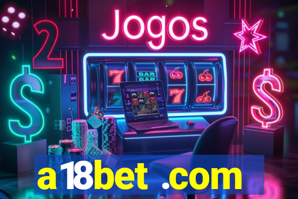 a18bet .com