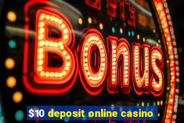 $10 deposit online casino