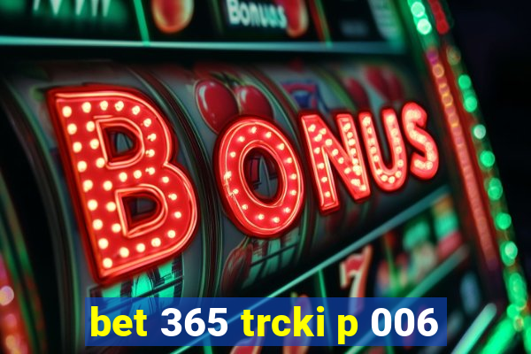 bet 365 trcki p 006