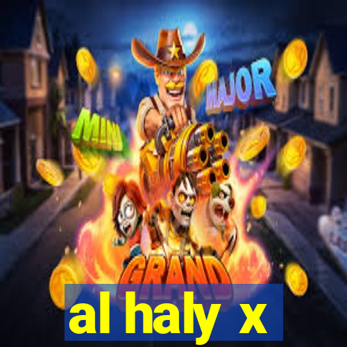 al haly x