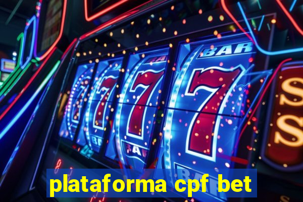 plataforma cpf bet