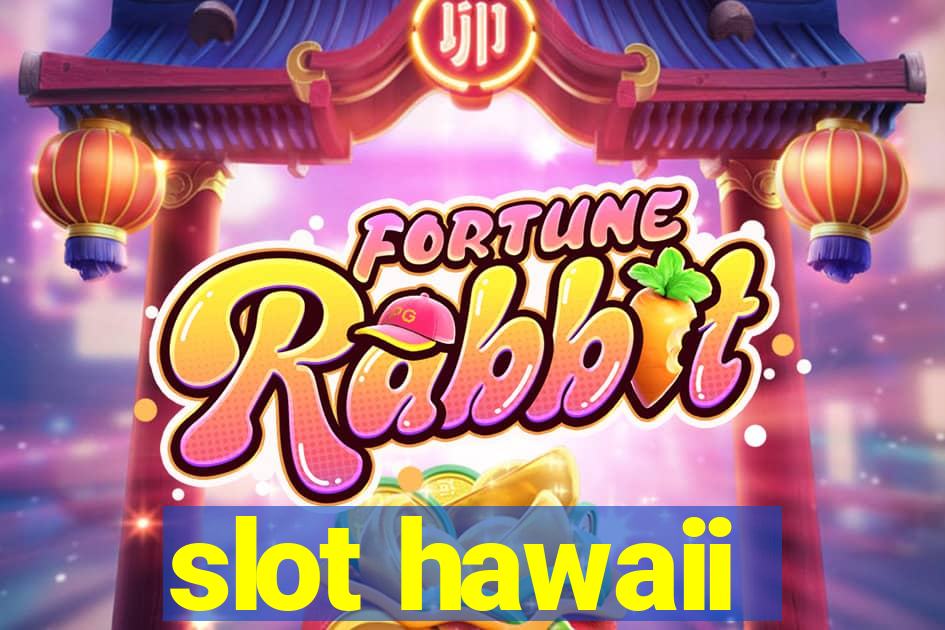 slot hawaii