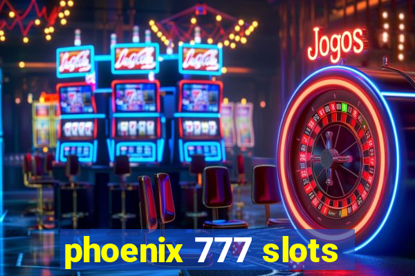 phoenix 777 slots