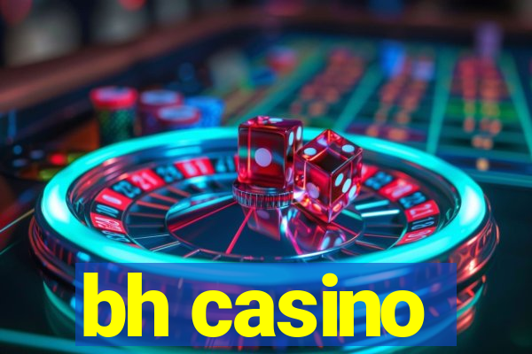 bh casino