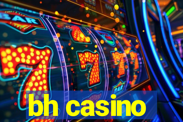 bh casino