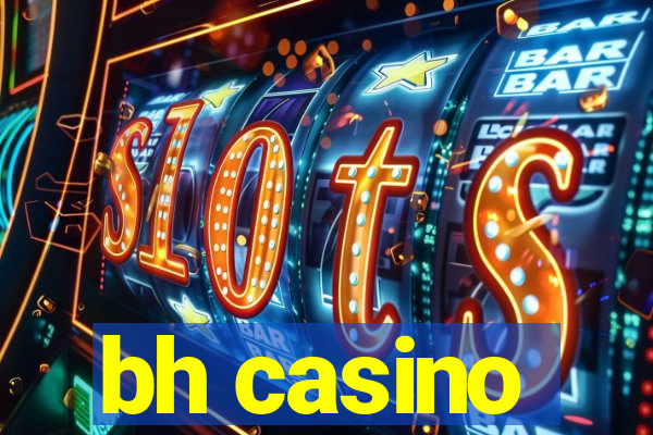 bh casino