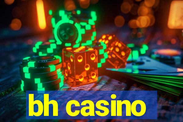 bh casino