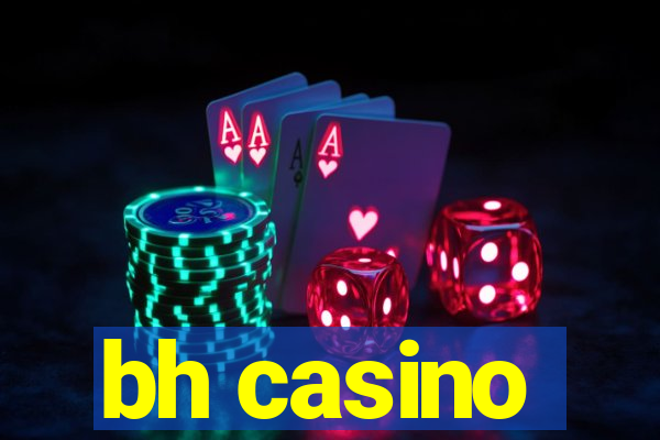 bh casino