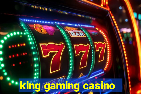 king gaming casino