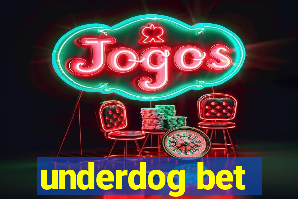 underdog bet