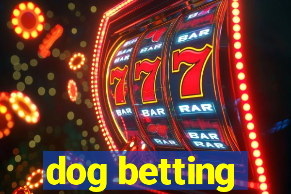 dog betting