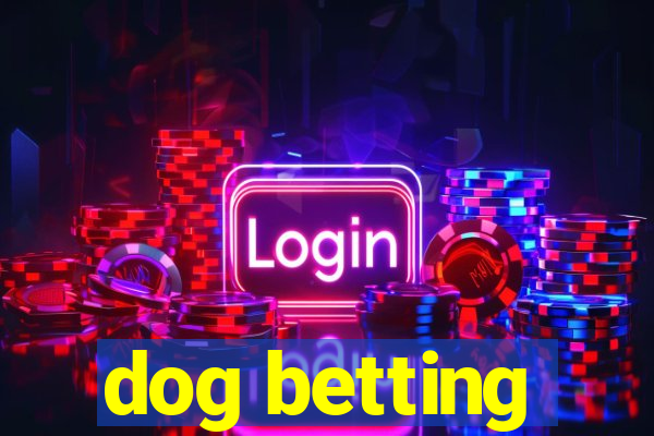 dog betting