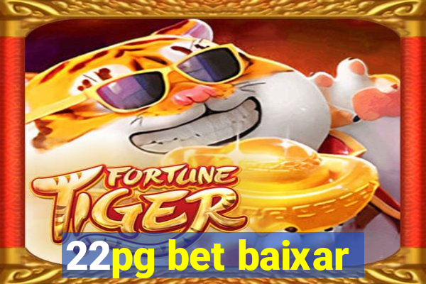 22pg bet baixar