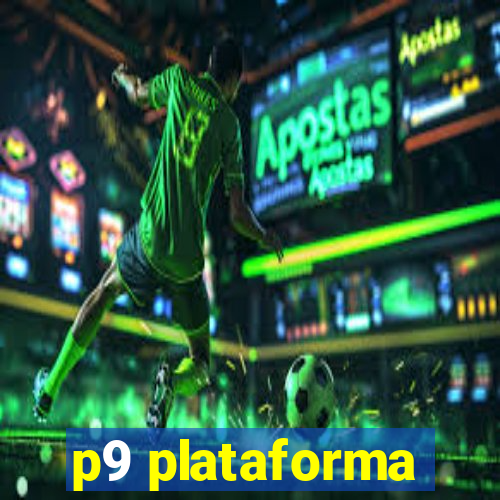 p9 plataforma