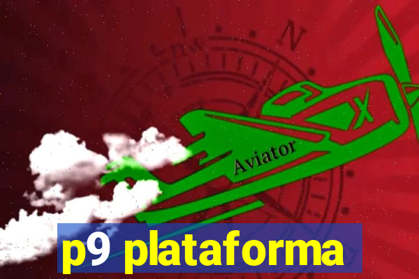 p9 plataforma