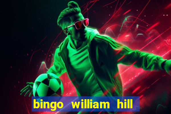 bingo william hill mini lobby