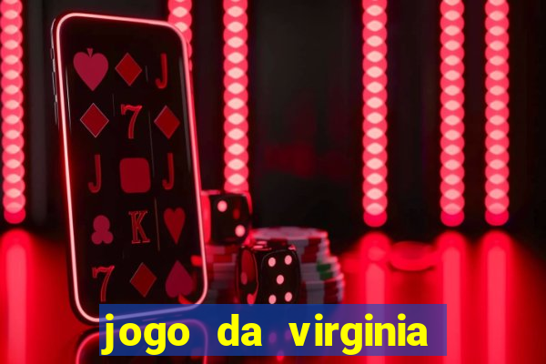 jogo da virginia que da dinheiro