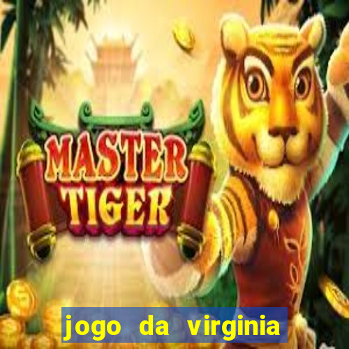 jogo da virginia que da dinheiro