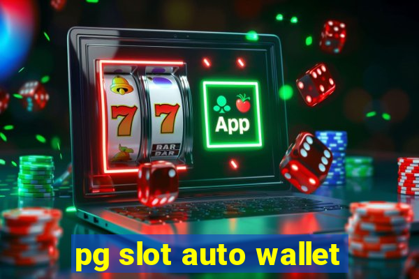 pg slot auto wallet